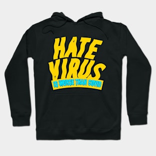 Hate Is a Virus, Worse Than Covid! Hoodie